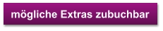 mögliche Extras zubuchbar