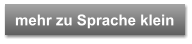 mehr zu Sprache klein