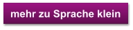 mehr zu Sprache klein