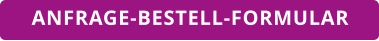 ANFRAGE-BESTELL-FORMULAR