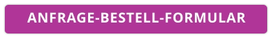 ANFRAGE-BESTELL-FORMULAR