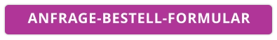 ANFRAGE-BESTELL-FORMULAR